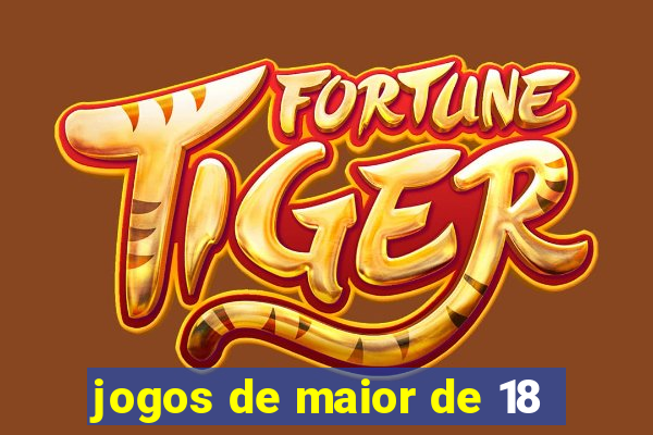 jogos de maior de 18